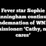 Fever star Sophie Cunningham continues condemnation of WNBA commissioner: ‘Cathy, no one cares’