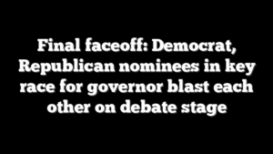 Final faceoff: Democrat, Republican nominees in key race for governor blast each other on debate stage
