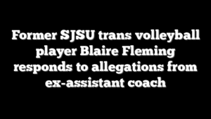 Former SJSU trans volleyball player Blaire Fleming responds to allegations from ex-assistant coach