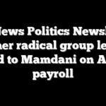 Fox News Politics Newsletter: Former radical group leader tied to Mamdani on AOC payroll