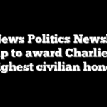 Fox News Politics Newsletter: Trump to award Charlie Kirk highest civilian honor