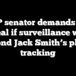 GOP senator demands FBI reveal if surveillance went beyond Jack Smith’s phone tracking