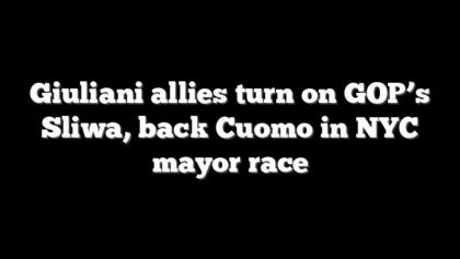 Giuliani allies turn on GOP’s Sliwa, back Cuomo in NYC mayor race