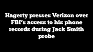 Hagerty presses Verizon over FBI’s access to his phone records during Jack Smith probe