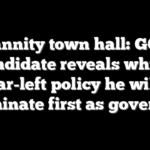 Hannity town hall: GOP candidate reveals which far-left policy he will eliminate first as governor