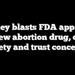 Hawley blasts FDA approval of new abortion drug, cites safety and trust concerns