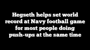 Hegseth helps set world record at Navy football game for most people doing push-ups at the same time