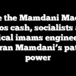 Inside the Mamdani Machine: Soros cash, socialists and radical imams engineered Zohran Mamdani’s path to power