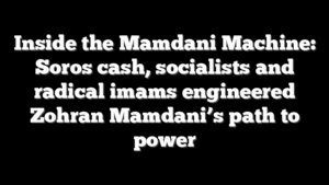 Inside the Mamdani Machine: Soros cash, socialists and radical imams engineered Zohran Mamdani’s path to power