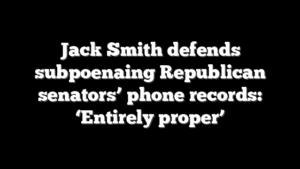 Jack Smith defends subpoenaing Republican senators’ phone records: ‘Entirely proper’