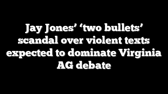 Jay Jones’ ‘two bullets’ scandal over violent texts expected to dominate Virginia AG debate