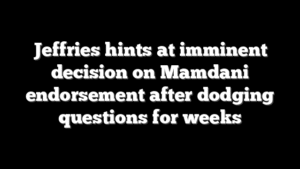 Jeffries hints at imminent decision on Mamdani endorsement after dodging questions for weeks