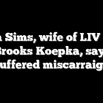 Jena Sims, wife of LIV Golf star Brooks Koepka, says she suffered miscarraige