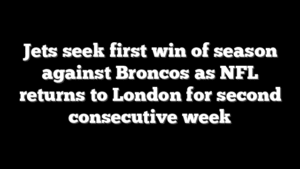 Jets seek first win of season against Broncos as NFL returns to London for second consecutive week