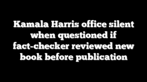 Kamala Harris office silent when questioned if fact-checker reviewed new book before publication