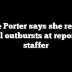 Katie Porter says she regrets viral outbursts at reporter, staffer