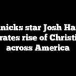 Knicks star Josh Hart celebrates rise of Christianity across America