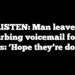 LISTEN: Man leaves disturbing voicemail for ICE agents: ‘Hope they’re doxxed’
