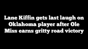 Lane Kiffin gets last laugh on Oklahoma player after Ole Miss earns gritty road victory
