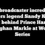 MLB broadcaster incredulous Dodgers legend Sandy Koufax sat behind Prince Harry, Meghan Markle at World Series