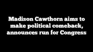 Madison Cawthorn aims to make political comeback, announces run for Congress