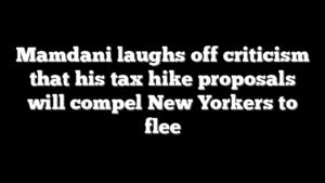Mamdani laughs off criticism that his tax hike proposals will compel New Yorkers to flee