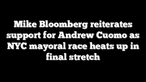 Mike Bloomberg reiterates support for Andrew Cuomo as NYC mayoral race heats up in final stretch