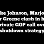 Mike Johnson, Marjorie Taylor Greene clash in heated private GOP call over shutdown strategy