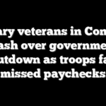 Military veterans in Congress clash over government shutdown as troops face missed paychecks