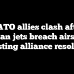 NATO allies clash after Russian jets breach airspace, testing alliance resolve