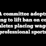 NCAA committee adopts plan seeking to lift ban on college athletes placing wagers professional sports