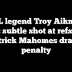 NFL legend Troy Aikman takes subtle shot at refs after Patrick Mahomes draws penalty