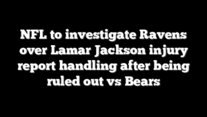 NFL to investigate Ravens over Lamar Jackson injury report handling after being ruled out vs Bears