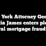 New York Attorney General Letitia James enters plea in federal mortgage fraud case