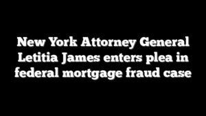 New York Attorney General Letitia James enters plea in federal mortgage fraud case
