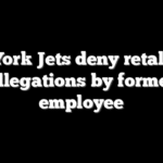 New York Jets deny retaliation allegations by former employee