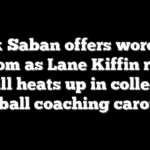 Nick Saban offers words of wisdom as Lane Kiffin rumor mill heats up in college football coaching carousel