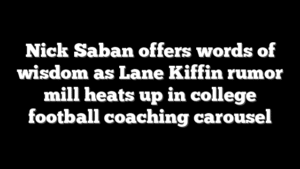 Nick Saban offers words of wisdom as Lane Kiffin rumor mill heats up in college football coaching carousel