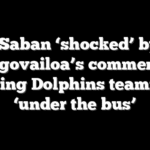 Nick Saban ‘shocked’ by Tua Tagovailoa’s comments throwing Dolphins teammates ‘under the bus’