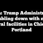 Noem: Trump Administration doubling down with new federal facilities in Chicago, Portland
