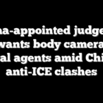 Obama-appointed judge says she wants body cameras for federal agents amid Chicago anti-ICE clashes