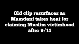 Old clip resurfaces as Mamdani takes heat for claiming Muslim victimhood after 9/11