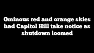 Ominous red and orange skies had Capitol Hill take notice as shutdown loomed