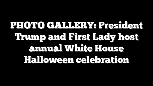 PHOTO GALLERY: President Trump and First Lady host annual White House Halloween celebration