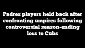 Padres players held back after confronting umpires following controversial season-ending loss to Cubs