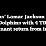 Ravens’ Lamar Jackson lights up Dolphins with 4 TDs in dominant return from injury