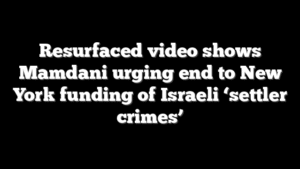 Resurfaced video shows Mamdani urging end to New York funding of Israeli ‘settler crimes’