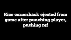 Rice cornerback ejected from game after punching player, pushing ref