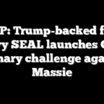 SCOOP: Trump-backed former Navy SEAL launches GOP primary challenge against Massie