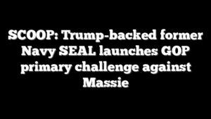 SCOOP: Trump-backed former Navy SEAL launches GOP primary challenge against Massie